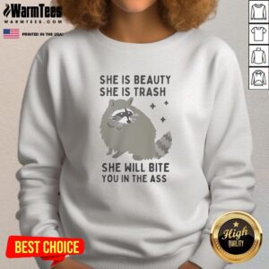 Alt Text: Premium Raccoon sweatshirt featuring 'She Is Beauty She Is Trash' design, perfect for animal lovers and unique fashion.