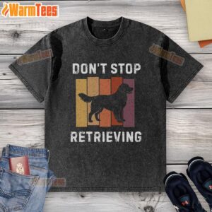 Pretty Don't Stop Retrieving Dog T-Shirt - Image 2