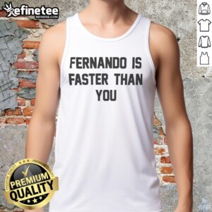 Man wearing 'Nice Fernando Is Faster Than You' tank top, showcasing a sporty style in an outdoor setting.