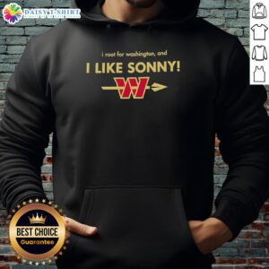 Alt Text: Original Washington Commanders I Root For Washington and I Like Sonny hoodie in team colors, perfect for fans.