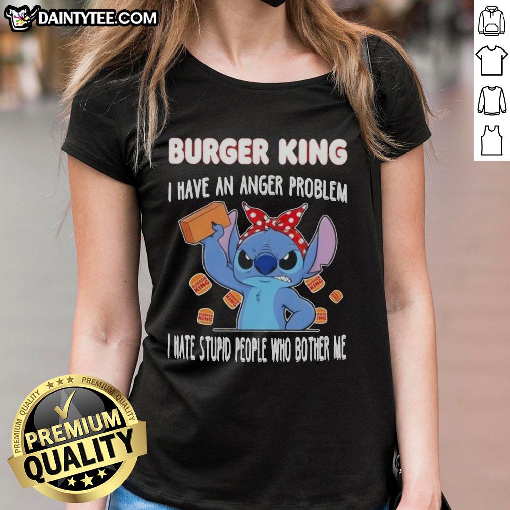 cute-stitch-x-burger-king-i-have-an-anger-problem-i-hate-stupid-people-who-bother-me-ladies-tee Alt Text: Cute Stitch x Burger King ladies tee featuring 'I Have An Anger Problem' design, perfect for fans of quirky apparel.