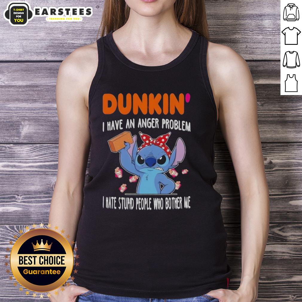 cute-stitch-x-dunkin-i-have-an-anger-problem-i-hate-stupid-people-who-bother-me-tank-top Alt Text: Cute Stitch x Dunkin tank top featuring I have an anger problem, I hate stupid people who bother me print.