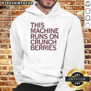 Nice hoodie that says 'This Machine Runs On Crunchberries' showcasing a fun and colorful design for cereal lovers.