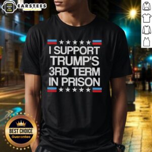 Alt Text: Good I Support Trumps 3rd Term In Prison Retro Flag T-Shirt featuring a bold design and patriotic colors.