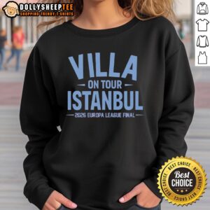 Nice Aston Villa on Tour Istanbul 2026 Europa League Final sweatshirt featuring team logo and vibrant design.