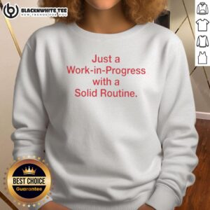 Alt Text: Awesome Just A Work In Progress sweatshirt featuring a solid routine design, perfect for casual and workout wear.