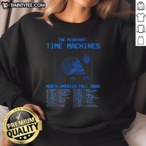 Awesome The Midnight Time Machines North America Fall 2026 Shows Poster on a stylish sweatshirt display.