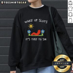 Funny summer sweatshirt with 'Wake Up Sluts It's Time To Sin' slogan, perfect for casual wear and humorous style.