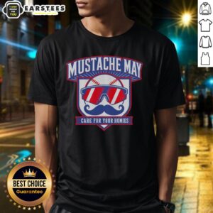 Top Mustache May 2026 Care For Your Homies T-Shirt featuring a fun mustache graphic on a casual tee.