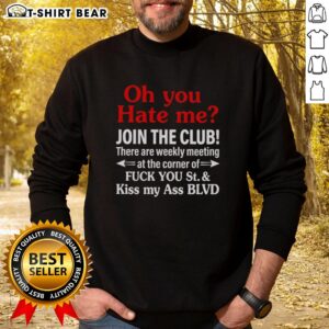 Cozy sweatshirt featuring 'Weekly Meeting at the Corner of F*ck You St & Kiss My Ass Blvd' design, perfect for casual wear.