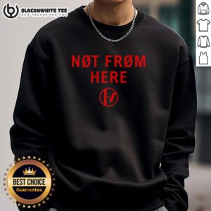 Stylish Top-Not-From-Here sweatshirt featuring a trendy design, perfect for casual wear and expressing individuality.