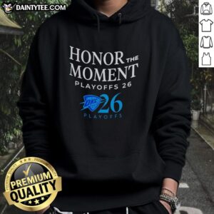 Alt Text: OKC Thunder 2026 Playoffs 'Honor The Moment' hoodie showcasing team spirit and style for fans.