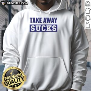 Cozy Nice Take Away Sucks hoodie featuring bold graphic design, perfect for casual wear and expressing your style.