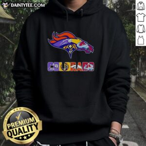 Good Denver Broncos, Nuggets, Rockies, Avalanche logo mashup hoodie showcasing Colorado sports team pride.
