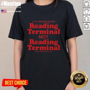 Original 'It's Pronounced Reading Terminal' Philadelphia Letter Ladies Tee showcasing local culture and humor in fashion.