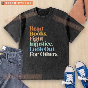 Retro washed t-shirt featuring 'Top Read Books Fight Injustice' design, promoting awareness and empathy for others.