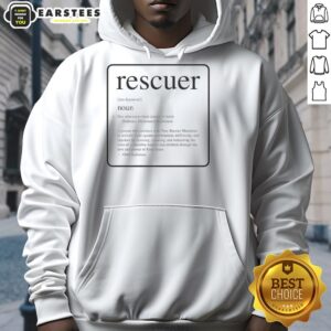 Cozy hoodie featuring the dictionary definition of 'rescuer' - someone who saves from danger or harm.