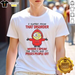 Original Minion T-Shirt featuring the phrase 'I Suffer From That Disorder Where I Speak The Truth' for humor lovers.