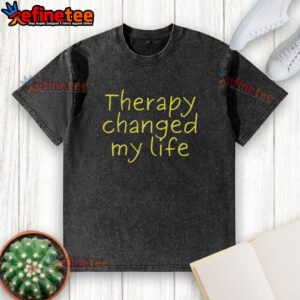 Official Therapy Changed My Life washed t-shirt featuring a motivational design for mental health awareness.