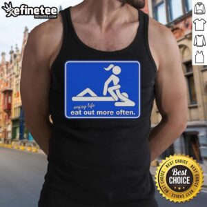 Funny meme tank top featuring 'Nice Enjoy Life Eat Out More Often' slogan, perfect for casual dining enthusiasts.