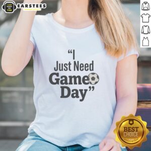 Funny football ladies tee featuring 'Top I Just Need Game Day' design, perfect for game day celebrations and casual wear.