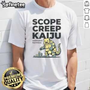 Pretty Scope Creep Kaiju Estimated Harmless T-Shirt design featuring a colorful, whimsical monster illustration.