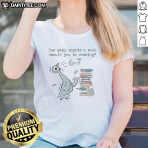 Nice Ladies Tee on how many nights a week you should be reading for relaxation and personal growth.