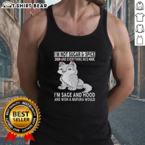 Top Wolf tank top featuring bold text: 'I'm Sage and Hood, Wish Mufuka Would' for stylish streetwear enthusiasts.
