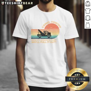 Funny retro t-shirt featuring a humorous saying about camel towing, perfect for adult humor enthusiasts.