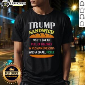 Good Trump Sandwich t-shirt featuring white bread, baloney, Russian dressing, and a pickle for political humor.