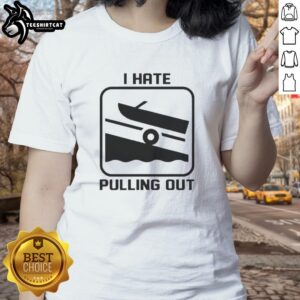 Original 'I Hate Pulling Out' Boat Ladies Tee featuring a fun design perfect for boat lovers and summer adventures.