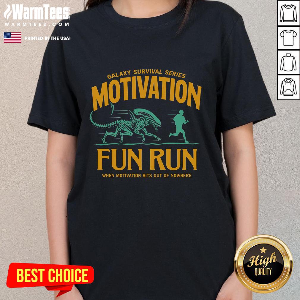 funny-galaxy-survival-series-motivation-fun-run-alien-ladies-tee Funny Galaxy Survival Series tee featuring alien ladies, perfect for motivation during fun run events.