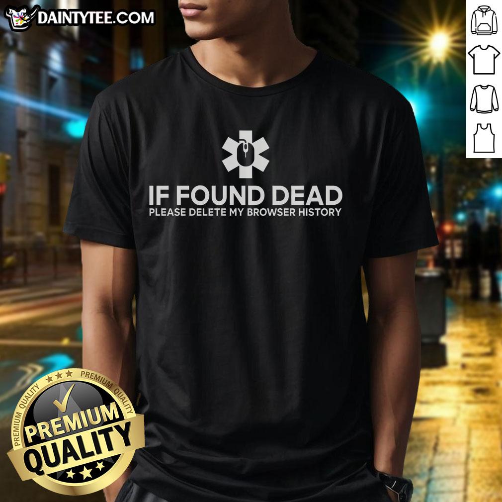 funny-if-found-dead-please-delete-my-browser-history-t-shirt Funny 'If Found Dead Please Delete My Browser History' T-Shirt design perfect for humor lovers and meme enthusiasts.