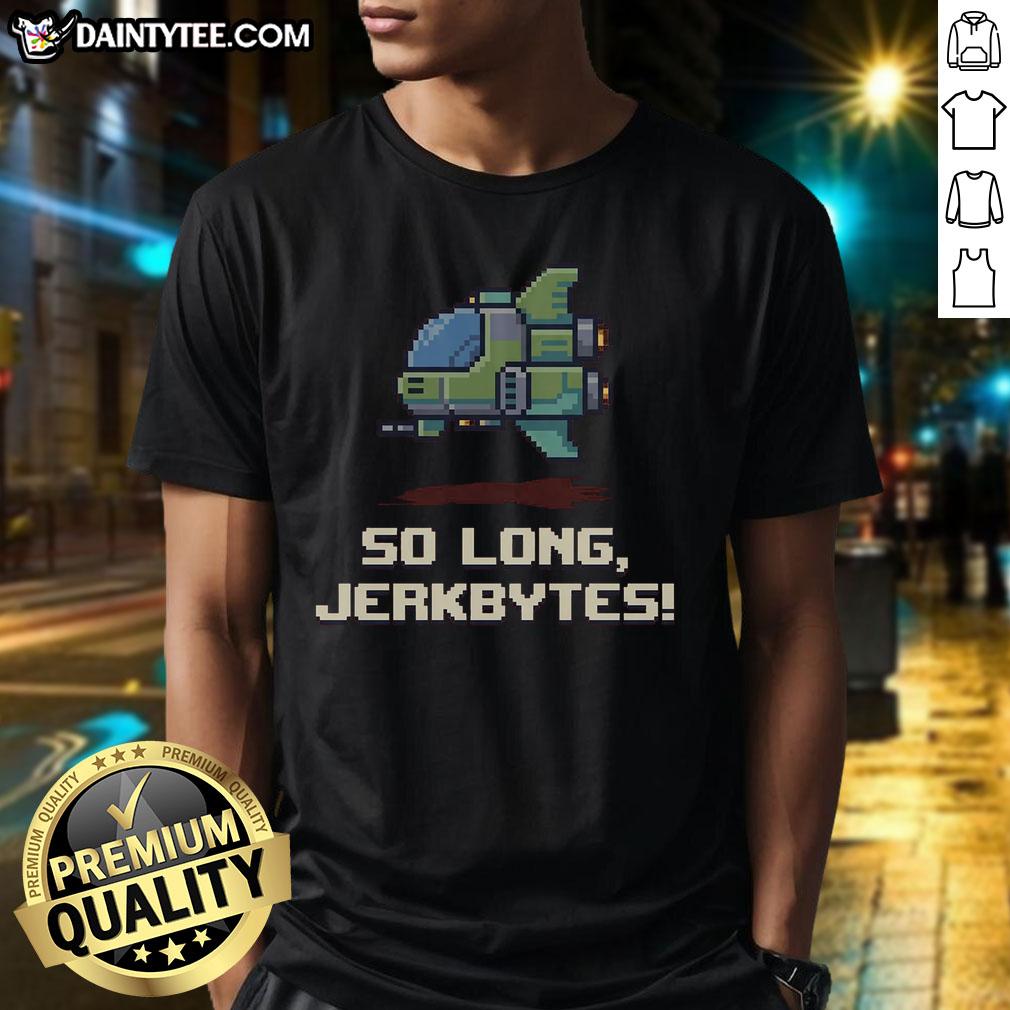 funny-so-long-jerkbytes-t-shirt Funny So Long Jerkbytes T-Shirt featuring a humorous graphic design, perfect for casual wear and making a statement.