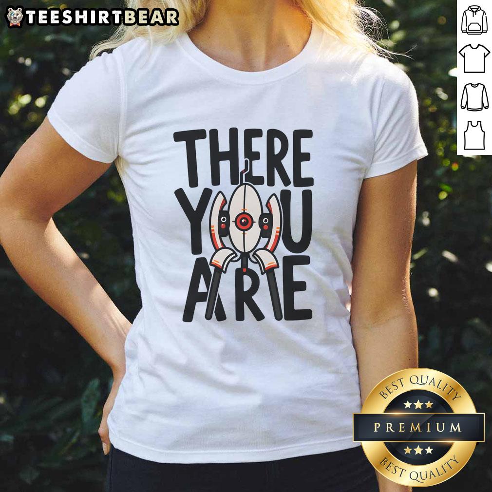 funny-there-you-are-ladies-tee Funny There You Are Ladies Tee featuring a playful graphic and vibrant colors for casual, stylish outfits.