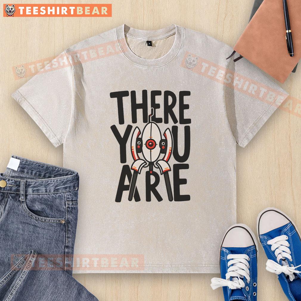 funny-there-you-are-washed-t-shirt Funny 'There You Are' washed T-shirt featuring a humorous graphic design for casual and playful fashion.