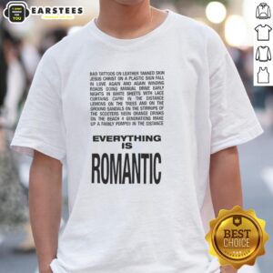 Hot Everything Is Romantic T-Shirt featuring a stylish design, perfect for expressing love and passion in fashion.