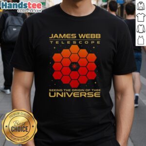 Official James Webb Telescope Seeing The Origin Of The Universe T-Shirt featuring a cosmic design and vibrant colors.