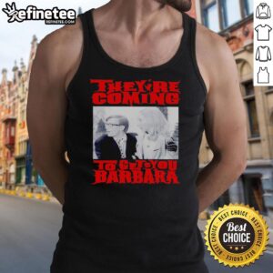 Good They're Coming To Get You Barbara tank top featuring a spooky graphic and stylish design for horror fans.