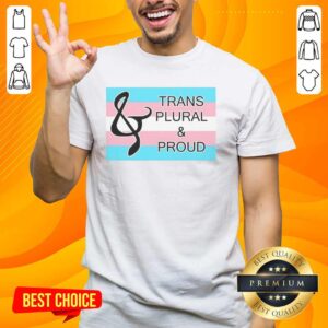 Premium Trans Plural And Proud T-Shirt featuring vibrant colors and a bold design celebrating trans pride and inclusivity.