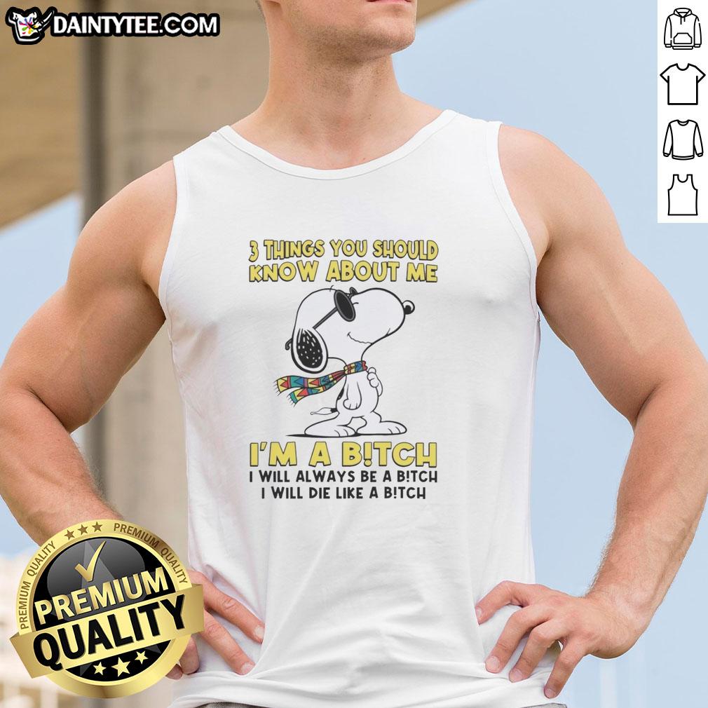 good-3-things-you-should-know-about-me-im-a-bitch-i-will-always-be-a-bitch-i-will-die-like-a-bitch-tank-top Alt Text: Black tank top featuring bold text: 'I'm a Bitch, I Will Always Be a Bitch, I Will Die Like a Bitch'