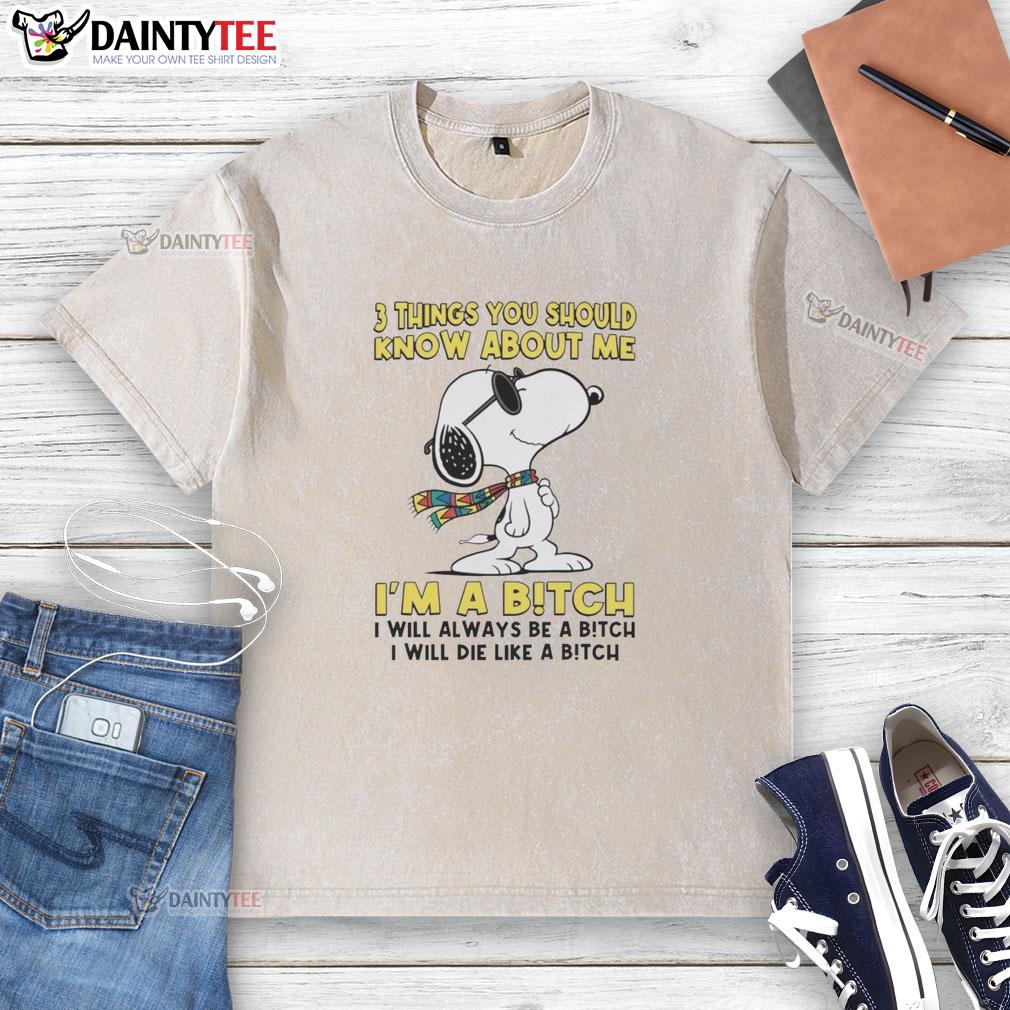 good-3-things-you-should-know-about-me-im-a-bitch-i-will-always-be-a-bitch-i-will-die-like-a-bitch-washed-t-shirt Graphic tee featuring bold text: '3 Things You Should Know About Me - I'm A Bitch' - trendy washed t-shirt design.