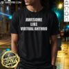Good Awesome Like Virtual Anthro T-Shirt featuring colorful graphics and a trendy design for animal lovers.