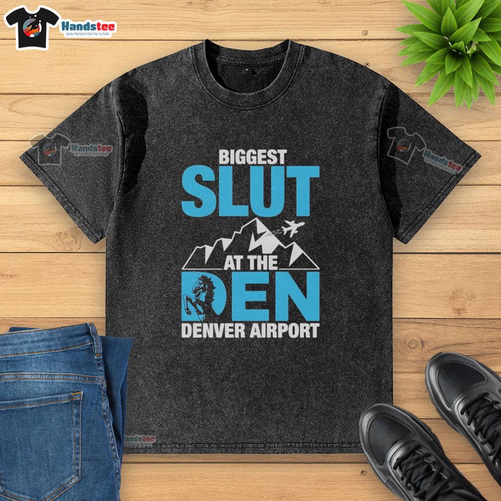 good-biggest-slut-at-the-denver-airport-washed-t-shirt Good Biggest Slut at the Denver Airport washed t-shirt displayed on a hanger, showcasing a trendy graphic design.