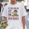 Good Boss Minions T-Shirt: 'If You See Me Talking To Myself Just Move Along I'm Self Employed' design for entrepreneurs.