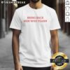 Good Bring Back Men Who Yearn T-Shirt featuring a bold graphic design, perfect for expressing unique style and personality.