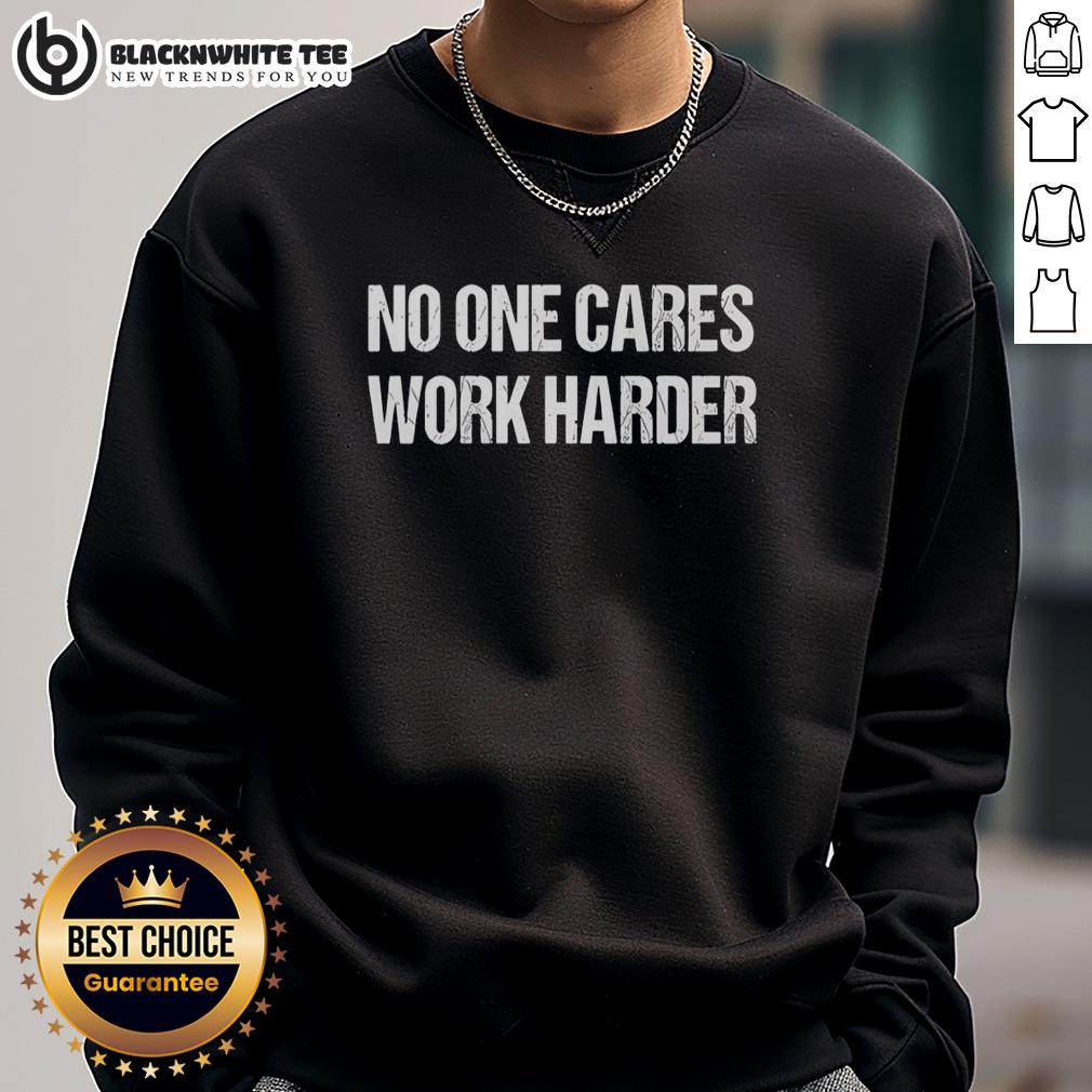Good Bryson Dechambeau No One Cares Work Harder Retro Sweatshirt