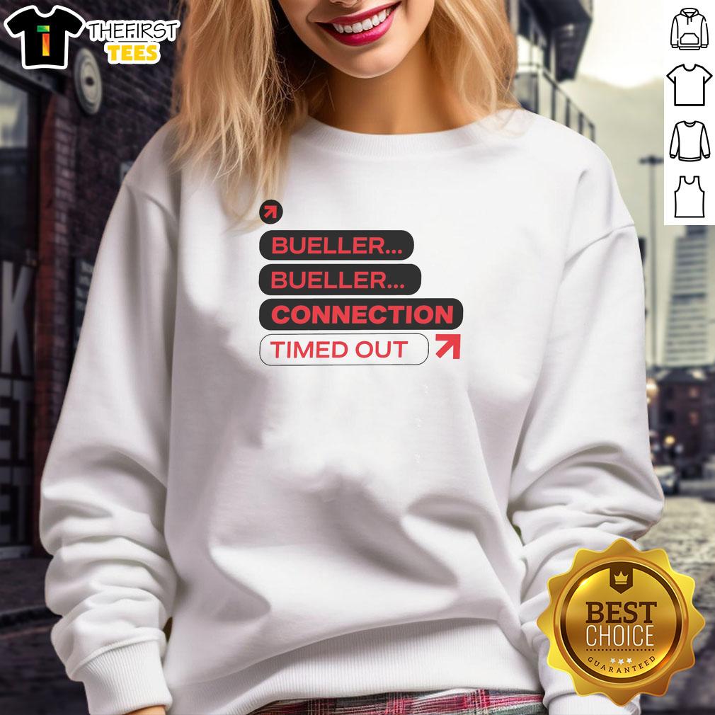 good-bueller-bueller-connection-timed-out-sweatshirt Good Bueller Bueller Connection Timed Out Sweatshirt featuring a retro design and cozy fit, perfect for casual wear.