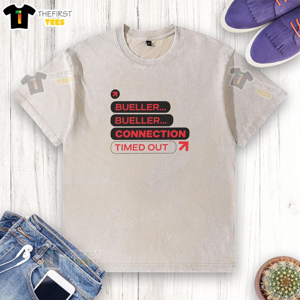 good-bueller-bueller-connection-timed-out-washed-t-shirt Good Bueller Bueller Connection Timed Out washed t-shirt featuring a retro design and soft, comfortable fabric.