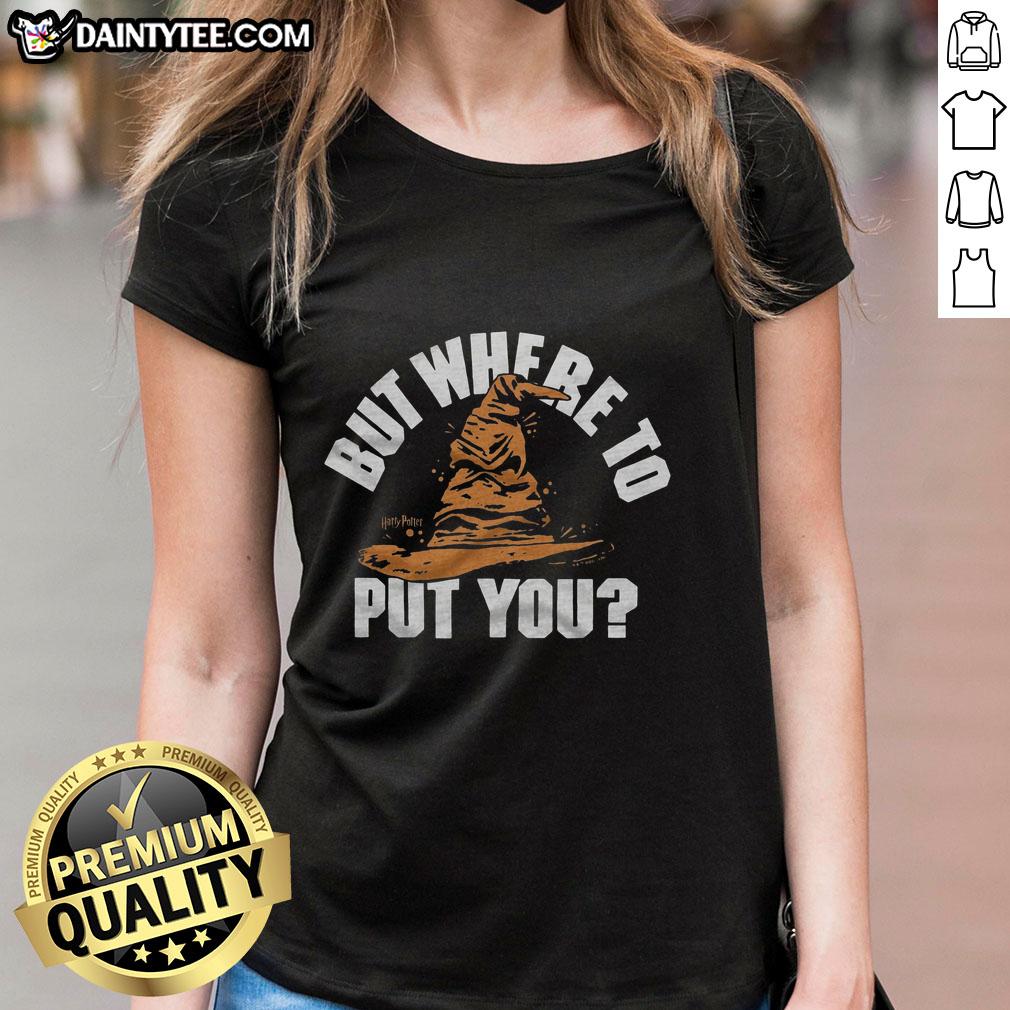 good-but-where-to-put-you-sorting-hat-ladies-tee Good But Where To Put You Sorting Hat Ladies Tee featuring a whimsical design perfect for Harry Potter fans.